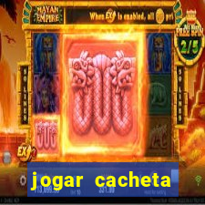 jogar cacheta valendo dinheiro